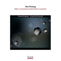 Shot Peening: Effect on Aluminium Metal Matrix Composite