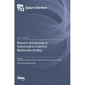 Recent Advances in Information-Centric Networks (ICNs)