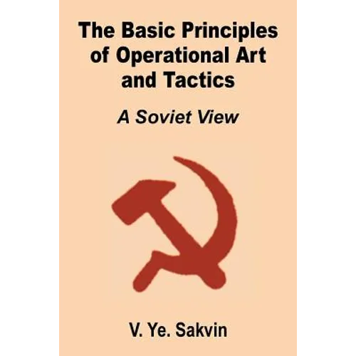 The Basic Principles of Operational Art and Tactics: A Soviet View
