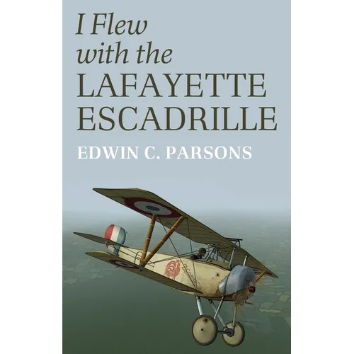I Flew With the Lafayette Escadrille