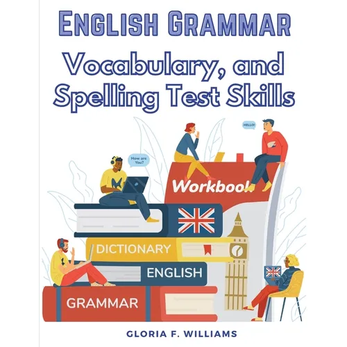 English Grammar: Vocabulary, and Spelling Test Skills