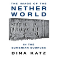 The Image of the Netherworld in the Sumerian Sources