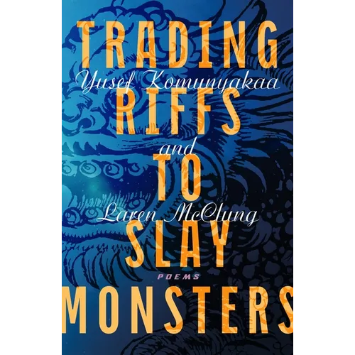 Trading Riffs to Slay Monsters: Poems