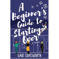 A Beginner's Guide to Starting Over