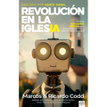 Revolución de la Iglesia: Cómo La Inteligencia Artificial Está Transformando La Fe Y Nuestro Futuro Espiritual