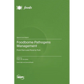 Foodborne Pathogens Management: From Farm and Pond to Fork
