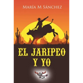 El Jaripeo y Yo
