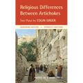 Religious Differences Between Artichokes: Two Plays: Imagining Heschel and Spinoza's Solitude