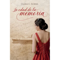 La edad de la memoria: Novela histórica sobre el exilio