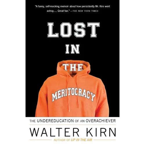 Lost in the Meritocracy: The Undereducation of an Overachiever