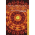 Vashikaran Magick: Learn The Dark Mantras of Subjugation
