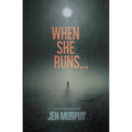When She Runs ...