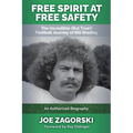 Free Spirit at Free Safety: The Incredible (but True!) Football Journey of Bill Bradley
