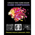 Crack the CORE Exam - Case Companion