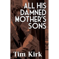 All His Damned Mother's Sons