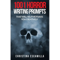 1001 Horror Writing Prompts: That Will Help Motivate You Creatively
