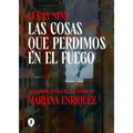 Las Cosas Que Perdimos En El Fuego (Novela Gráfica) / Things We Lost in the Fire: Stories