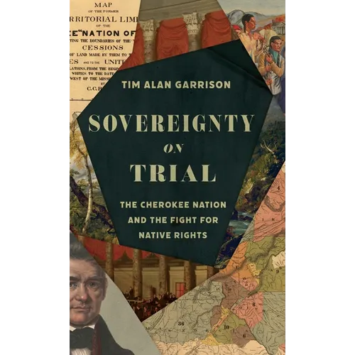 Sovereignty on Trial: The Cherokee Nation and the Fight for Native Rights