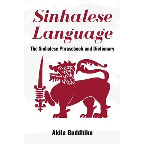 Sinhalese Language: The Sinhalese Phrasebook and Dictionary