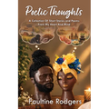 Poetic Thoughts: A Collection Of Short Stories and Poems From My Heart And Mind