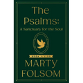 The Psalms: A Sanctuary for the Soul: Book 1: 1-30