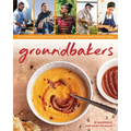 Groundbakers: 60+ Plant-Based Comfort Food Recipes and 16 Leaders Changing the Food System