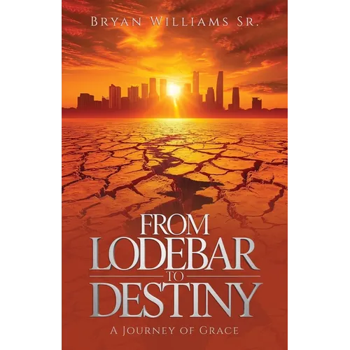 From Lodebar to Destiny, A Journey of Grace