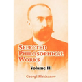 Selected Philosophical Works: Volume III