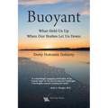 Buoyant: What Held Us Up When Our Bodies Let Us Down