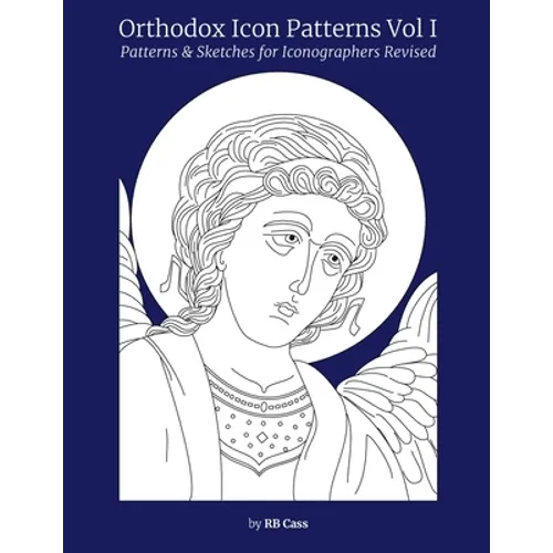 Orthodox Icon Patterns: Patterns & Sketches for Iconographers
