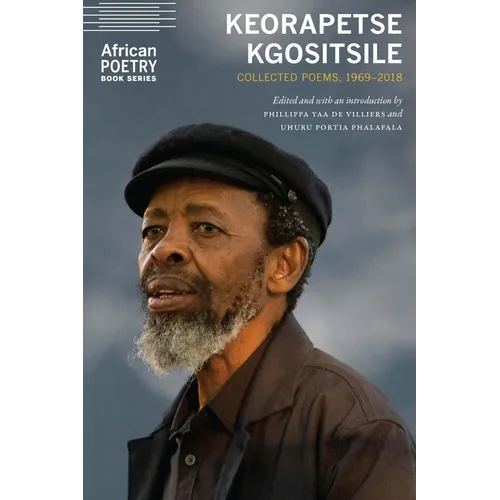 Keorapetse Kgositsile: Collected Poems, 1969-2018