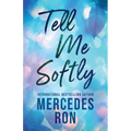 Tell Me Softly