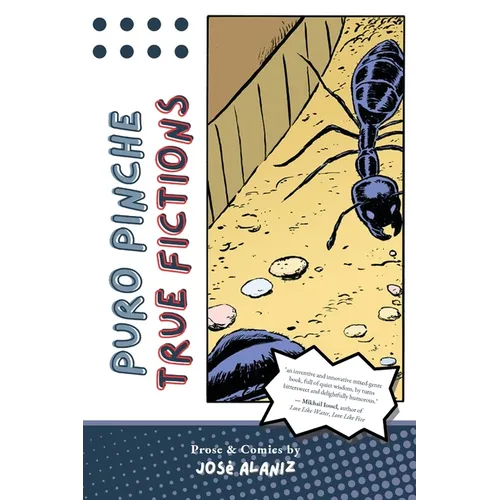 Puro Pinche True Fictions: Prose and Comics