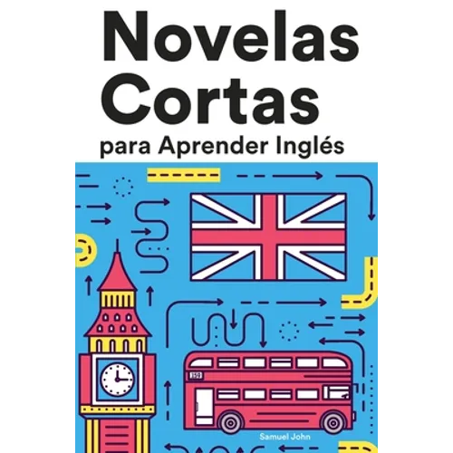 Novelas Cortas para Aprender Inglés: Historias cortas en Inglés para principiantes