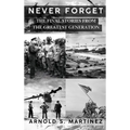 Never Forget: The Final Stories from The Greatest Generation