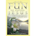 The Fun of Loving Jesus