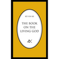 The Book On The Living God, Second Edition