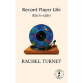 Record Player Life (the b-side)
