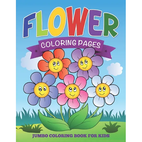 Flower Coloring Pages (Jumbo Coloring Book for Kids)