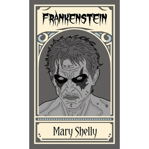 Frankenstein; or, The Modern Prometheus