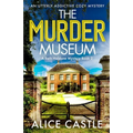 The Murder Museum: An utterly addictive cozy mystery
