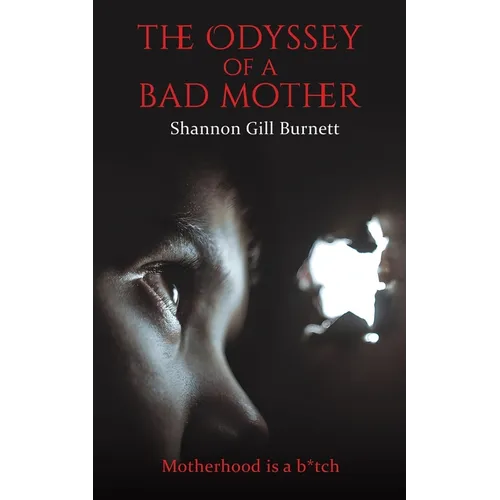 The Odyssey of a Bad Mother