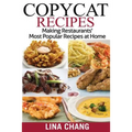 Copycat Recipes ***Black and White Edition***: Making Restaurants? Most Popular Recipes at Home