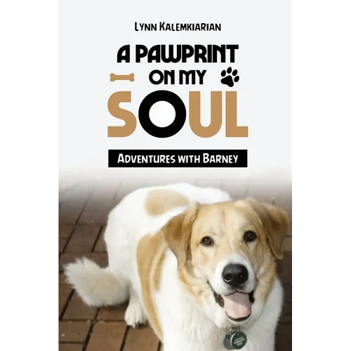 A Pawprint on My Soul: Adventures with Barney