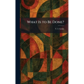 What Is to Be Done?