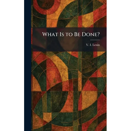 What Is to Be Done?