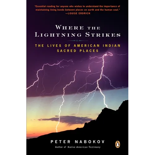 Where the Lightning Strikes: The Lives of American Indian Sacred Places
