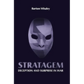 Stratagem: Deception and Surprise in Wa