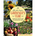 The New England Gardener's Year: A Month-By-Month Guide for Northeastern States