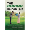 The Roving Reporter: Spanning the Globe in the 1990s